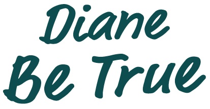 Diane Be True